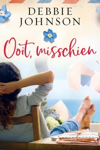 Ooit, misschien: Een verloren liefde. Een doos vol brieven. Een laatste kans.
