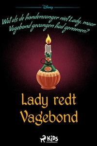Een verdraaid verhaal - Lady redt Vagebond