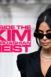 Inside The Kim Kardashian Heist