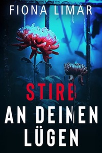 Stirb an deinen Lügen - Psychiatrie-Thriller, Band 4 (ungekürzt)