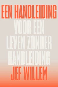 Een handleiding voor een leven zonder handleiding