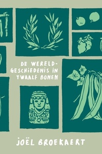 De wereldgeschiedenis in twaalf bonen