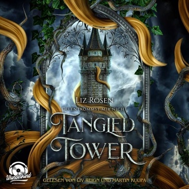 Tangled Tower - Du entkommst mir nicht (Ungekürzt)