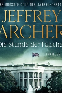 Die Stunde der Fälscher: Thriller | Der größte Coup des Jahrhunderts ...