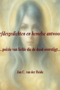 Liefdesgedichten en hemelse antwoorden: …poëzie van liefde die de dood overstijgt…