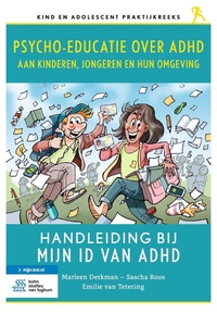 Kind en adolescent praktijkreeks - Psycho-educatie over ADHD aan kinderen, jongeren en hun omgeving