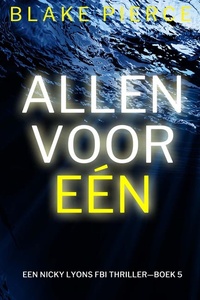 Allen Voor Eén (Een Nicky Lyons FBI Thriller—Boek 5)