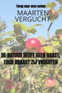 De natuur heeft geen haast, toch draagt zij vruchten