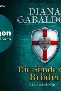 Die Sünde der Brüder - Ein Lord-John-Roman - Die Lord-John-Reihe, Band 2 (Ungekürzte Lesung)
