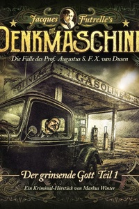 Die Denkmaschine, Folge 15: Der grinsende Gott - Teil 1 (Ungekürzt)