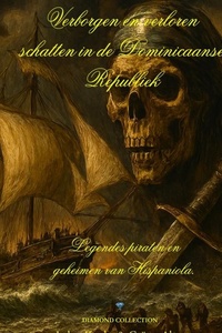 Verborgen en verloren schatten in de Dominicaanse Republiek