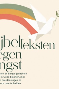 Bijbelteksten Tegen Angst: Van Piekeren En Bange Gedachten Naar Rust in Gods Beloften, Met Dagelijkse Overdenkingen En Gebeden Om Mee Te Bidden