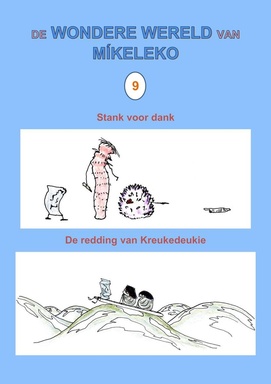 De wondere wereld van Míkeleko 9 - Stank voor dank en De redding van Kreukedeukie