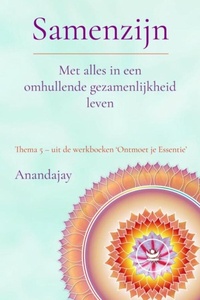 Samenzijn: Met alles in een omhullende gezamenlijkheid leven