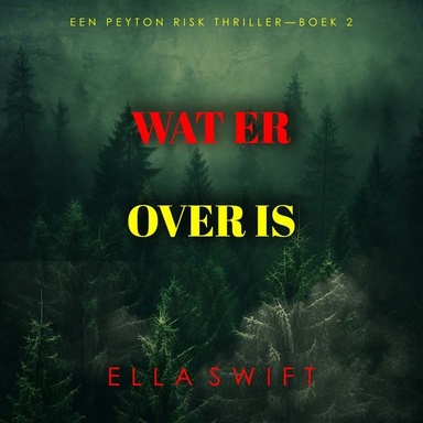 Wat Er Over Is (Een Peyton Risk Thriller—Boek 2)