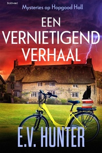 Mysteries op Hopgood Hall 4 - Een vernietigend verhaal