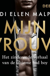 Mijn vrouw: Het zinderende verhaal van de ultieme bad boy