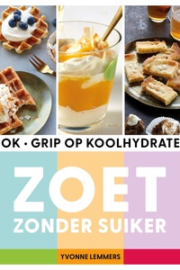 Grip op koolhydraten - zoet zonder suiker