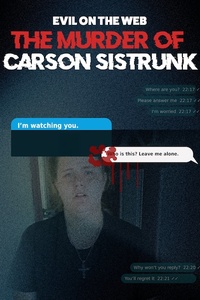 Evil On The Web: The Murder Of Carson Sistrunk