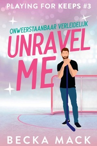 Playing for keeps 3 - Unravel me