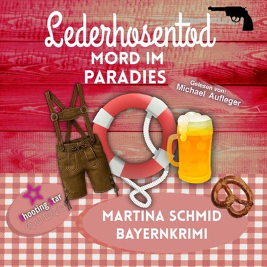 Mord im Paradis - Lederhosentod - Hinterdobler-Reihe, Band 9 (ungekürzt)