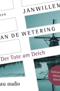 Der Tote am Deich - Die Amsterdam-Polizisten, Band 3 (Ungekürzt)