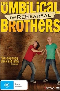 The Umbilical Brothers: The Rehearsal