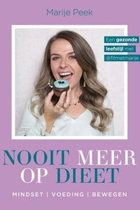 Nooit meer op dieet: Een gezonde leefstijl met @fitmetmarije