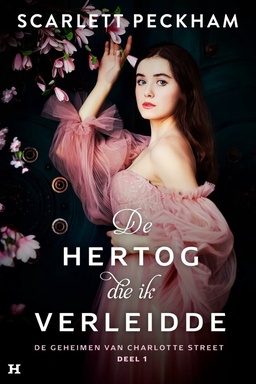 De geheimen van Charlotte Street - De hertog die ik verleidde