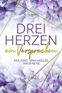 ein Versprechen (3hearts2gether) - Drei Herzen, Band 2 (ungekürzt)