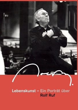 Lebenskunst: Ein Porträt über Rolf Ruf