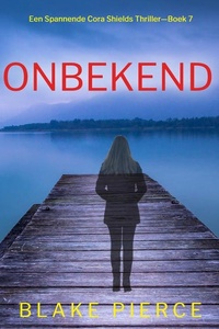 Onbekend (Een Spannende Cora Shields Thriller—Boek 7)
