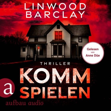 Komm spielen - Thriller (Ungekürzt)