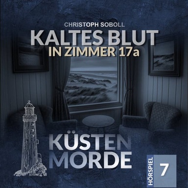 Küstenmorde, Folge 7: Kaltes Blut in Zimmer 17a (Ungekürzt)