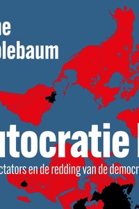 Autocratie bv: Over dictators en de redding van de democratie