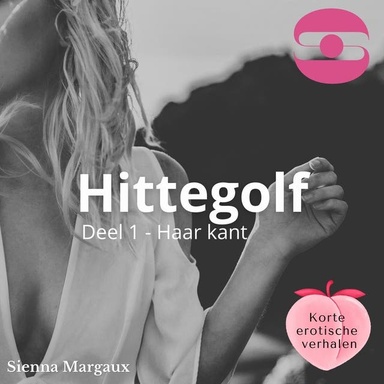 Hittegolf Deel 1 - Haar kant