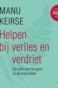 Helpen bij verlies en verdriet: Een gids voor het gezin en de hulpverlener