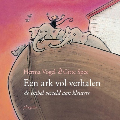 Een ark vol verhalen: De Bijbel verteld aan kleuters