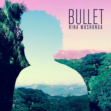 Rina Mushonga: Bullet
