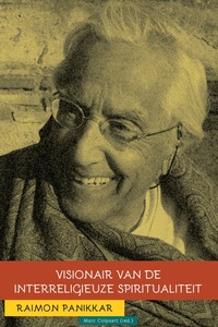 Raimon Panikkar: Visionair van de interreligieuze spiritualiteit