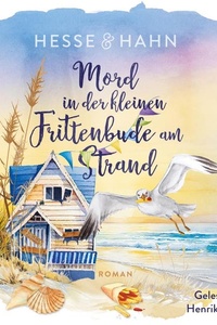 Mord in der kleinen Frittenbude am Strand: Ein humorvoller Roman über die Tücken einer unbekannten Erbschaft – inklusive romantischer Insel und attraktivem Kommissar