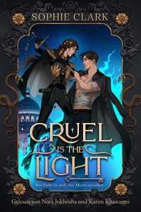 Cruel is the Light – Ihre Liebe ist groß, ihre Macht unendlich (Cruel is the Light, Bd. 1): Romantasy mit Enemies-to-Lovers und heißen Dämonen