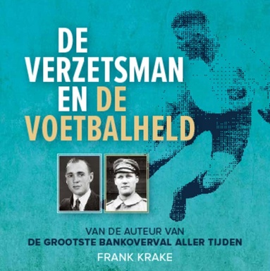 De verzetsman en de voetbalheld