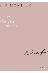 Een kleine filosofie van grote emoties: Liefde