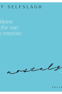 Een kleine filosofie van grote emoties: Nostalgie