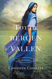 De vrijsteden 3 - Tot de bergen vallen