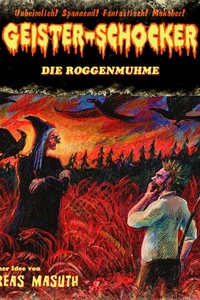 Geister-Schocker, Folge 122: Die Roggenmuhme (ungekürzt)