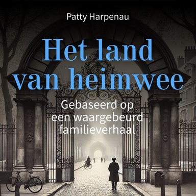 Het Land van Heimwee: Historische Roman