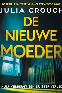 De nieuwe moeder: De hulp verbergt een duister verleden