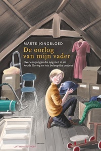 De oorlog van mijn vader: Over een jongen die opgroeit in de Koude Oorlog en iets belangrijks ontdekt